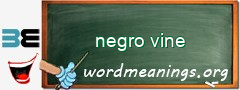 WordMeaning blackboard for negro vine
